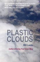 Bill Lauto, going true green, going green, sustainability, sustainable Living, plastics, plastic clouds, micro plastic particles, BBV Publishing, CEDPs, outdoor plastics, weathered plastics