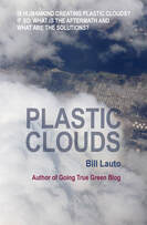 Plastics, Plastic Clouds, Microscopic Plastic, Plastic Fibers, aerosol particles, CEDP,  Invigorated Process, Super Storms, Severe Storms, small particles, going true green, Bill Lauto, sustainable living, sustainability, going green, environmental issues, climate change, changing climate, greenhouse effect, global warming, BBV Publishing